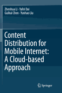 Content Distribution for Mobile Internet: A Cloud-Based Approach
