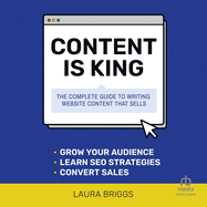 Content Is King: The Complete Guide to Writing Website Content That Sells