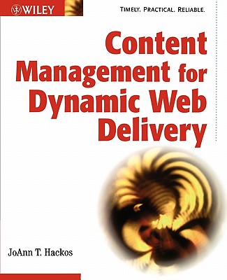 Content Management for Dynamic Web Delivery - Hackos, Joann T