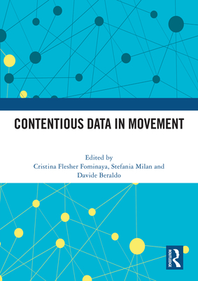Contentious Data in Movement - Fominaya, Cristina Flesher (Editor), and Stefania, Milan (Editor), and Beraldo, Davide (Editor)