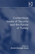 Contentious Issues of Security and the Future of Turkey