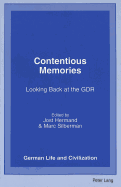 Contentious Memories: Looking Back at the Gdr
