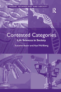 Contested Categories: Life Sciences in Society