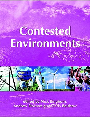 Contested Environments - Bingham, Nick (Editor), and Blowers, Andrew (Editor), and Belshaw, Chris (Editor)