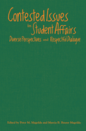 Contested Issues in Student Affairs: Diverse Perspectives and Respectful Dialogue