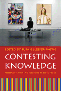 Contesting Knowledge: Museums and Indigenous Perspectives