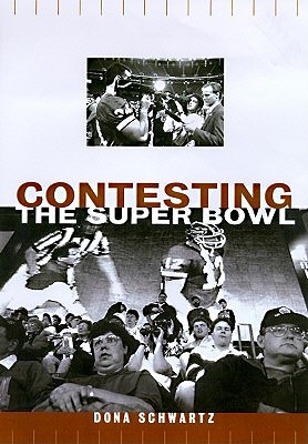 Contesting the Super Bowl - Schwartz, Dona