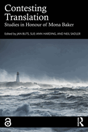 Contesting Translation: Studies in Honour of Mona Baker
