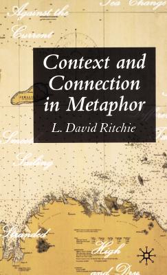 Context and Connection in Metaphor - Ritchie, L David