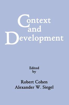 Context and Development - Cohen, Robert (Editor), and Siegel, Alexander W. (Editor)