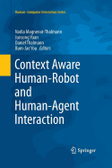 Context Aware Human-Robot and Human-Agent Interaction