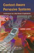 Context-Aware Pervasive Systems: Architectures for a New Breed of Applications