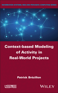 Context-based Modeling of Activity in Real-World Projects