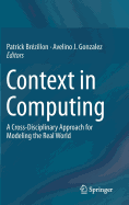 Context in Computing: A Cross-Disciplinary Approach for Modeling the Real World