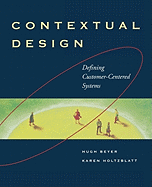 Contextual Design: Defining Customer-Centered Systems