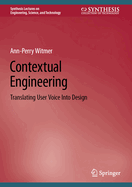 Contextual Engineering: Translating User Voice Into Design