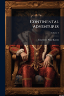 Continental Adventures: A Novel; Volume 2