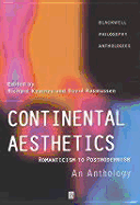Continental Aesthetics: Romanticism to Postmodernism: An Anthology
