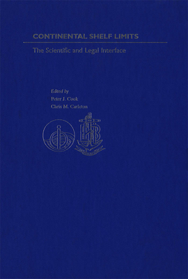Continental Shelf Limits - Cook, Peter J (Editor), and Carleton, Chris M (Editor)