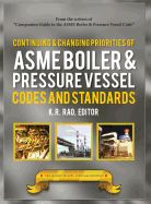 Continuing and Changing Priorities of Asme Boiler & Pressure Vessel Codes and Standards