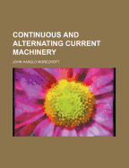 Continuous and alternating current machinery