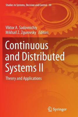 Continuous and Distributed Systems II: Theory and Applications - Lomonosov Moscow State University (Editor), and Zgurovsky, Mikhail Z (Editor)