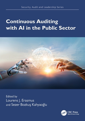 Continuous Auditing with AI in the Public Sector - Erasmus, Lourens J (Editor), and Kahyao lu, Sezer Bozkus (Editor)