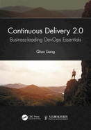 Continuous Delivery 2.0: Business-Leading Devops Essentials