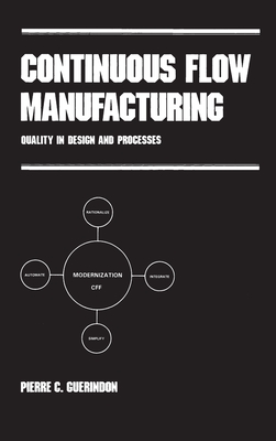 Continuous Flow Manufacturing: Quality in Design and Processes - Guerindon, Pierre C