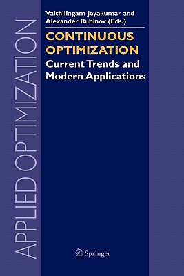 Continuous Optimization: Current Trends and Modern Applications - Jeyakumar, V. (Editor), and Rubinov, Alexander M. (Editor)