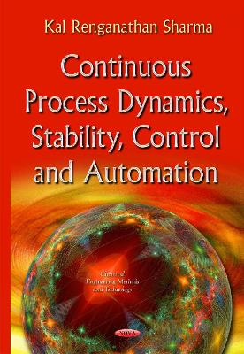 Continuous Process Dynamics, Stability, Control & Automation - Renganathan Sharma, Kal