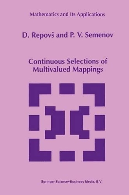 Continuous Selections of Multivalued Mappings - Repovs, Dusan (Editor), and Semenov, P V (Editor)