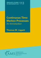 Continuous Time Markov Processes: An Introduction