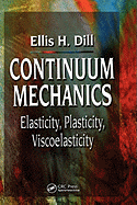 Continuum Mechanics: Elasticity, Plasticity, Viscoelasticity
