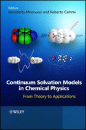 Continuum Solvation Models in Chemical Physics: From Theory to Applications