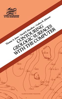 Contouring Geologic Surfaces with the Computer - Jones, T a, and Hamilton, D E, and Johnson, C R