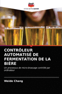 Contr?leur Automatis? de Fermentation de la Bi?re