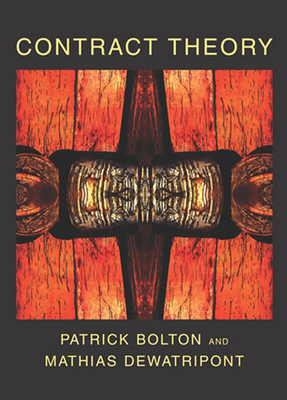 Contract Theory - Bolton, Patrick, and Dewatripont, Mathias