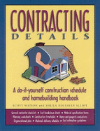 Contracting Details: A Do-It-Yourself Construction Schedule and Homebuilding Handbook