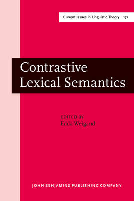 Contrastive Lexical Semantics - Weigand, Edda (Editor)