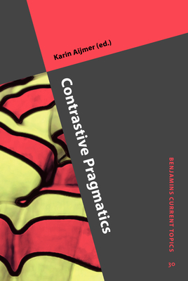 Contrastive Pragmatics - Aijmer, Karin (Editor)