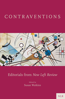 Contraventions: Editorials from New Left Review - New Left Review