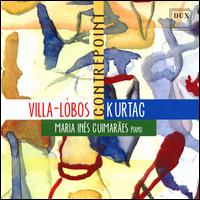 Contrepoint: Villa-Lobos, Kurtag - Maria Ines Guimaraes (piano)