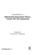 Contributions to Information Integration Theory: Volume 3: Developmental