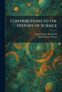 Contributions to the history of science