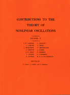 Contributions to the Theory of Nonlinear Oscillations
