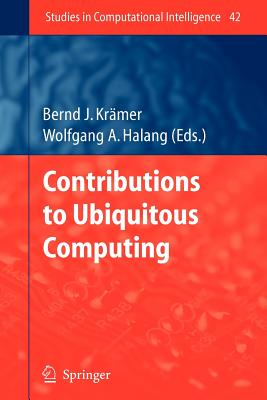 Contributions to Ubiquitous Computing - Kr�mer, Bernd (Editor)