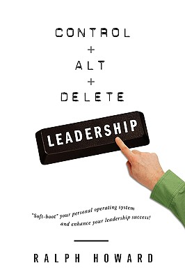 Control + Alt + Delete LEADERSHIP - Howard, Ralph