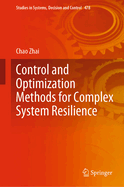 Control and Optimization Methods for Complex System Resilience