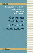 Control and Optimization of Multiscale Process Systems